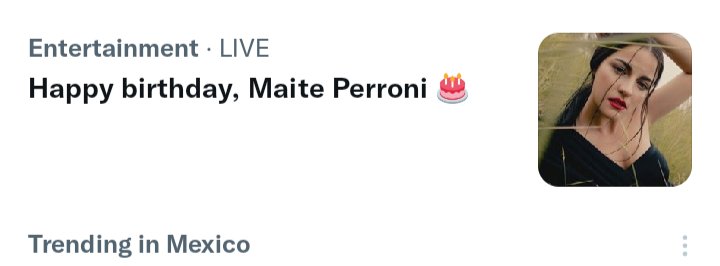 Happy Birthday Maite Perroni esta en tendencies en Mexico 
