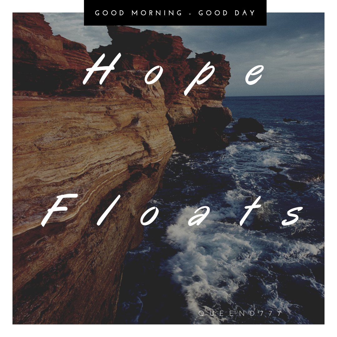 #hope #hopefloats #queend777
