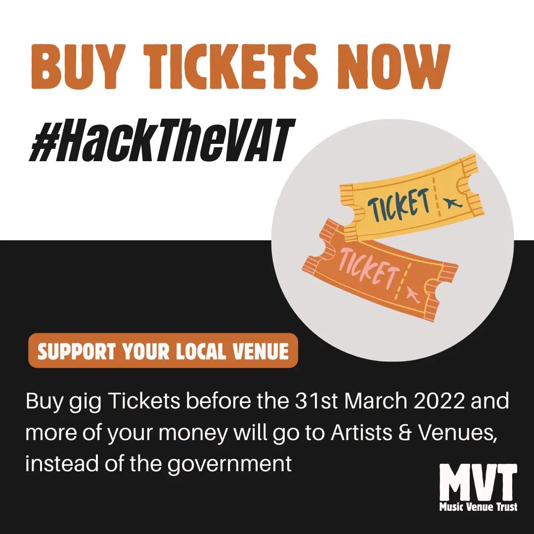 #GoLocal and #HackTheVAT by buying tickets to shows at your local venue, before March 31st! 

You have 3 weeks before the VAT on tickets goes up and more of your money will go to the government.