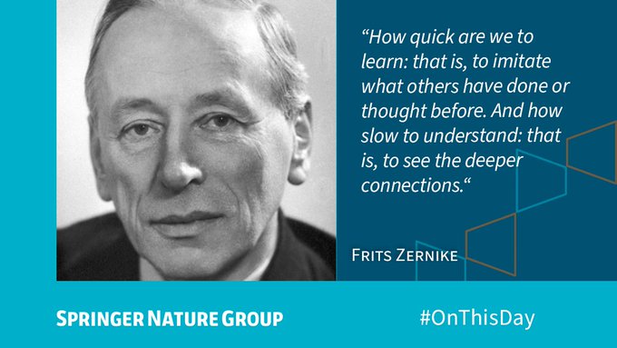 Quote from Frits Zernike: “How quick are we to learn: that is, to imitate what others have done or thought before. And how slow to understand: that is, to see the deeper connections.”