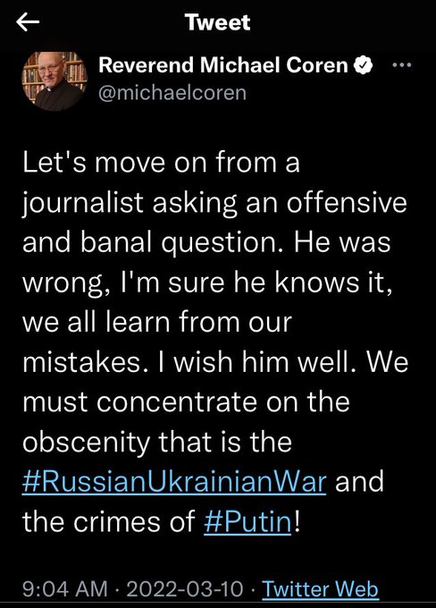 “Let’s move on from a journalist asking an offensive and banal question. He was wrong, I’m sure he knows it, we all learn from our mistakes. I wish him well. We must concentrate on the obscenity that is the #RussianUkrainianWar and the crimes of #Putin!