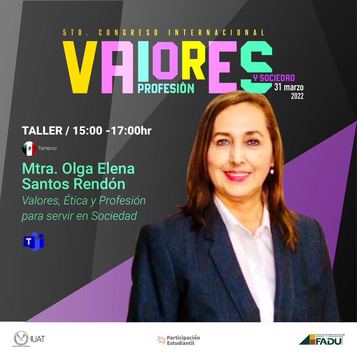FADU_UAT's tweet photo. 5to CONGRESO INTERNACIONAL DE 
VALORES, PROFESIÓN Y SOCIEDAD

* * * TALLER * * * 
Valores, Ética y Profesión para servir en sociedad
👩‍💻Mtra. Olga Elena Santos Rendón

🗓 31 • MAR
🕰 15:00 -17:00h

vía #MicrosoftTeams  

+INFO: https://t.co/3Uu6uMXK1F

#HoyTodosSomosUAT #Tampico https://t.co/nINkG8BnI8