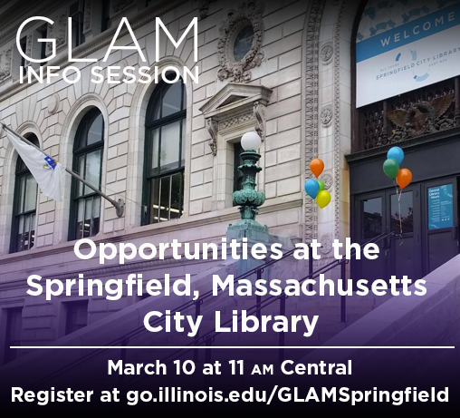 Calling all LIS, this is your friendly reminder and invitation to come join us at today’s GLAM Info. session with Springfield (MA) City Library. Please register at go.illinois.edu/GLAMSpringfield .
