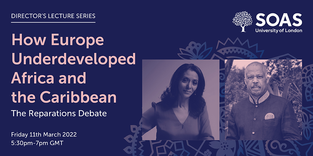 There's still time to sign up to the latest Director's Lecture Series online event tomorrow with SOAS President <a href="/TheZeinabBadawi/">Zeinab Badawi</a> &amp; Professor Sir Hilary Beckles on how Europe underdeveloped Africa and the Caribbean: bit.ly/3K939rA