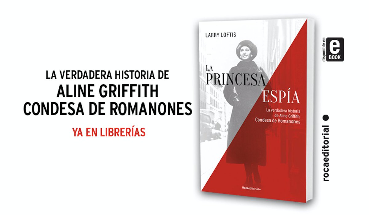 RocaEditorial's tweet photo. #LaPrincesaEspía de @LarryLoftis, la sorprendente biografía novelada de la espía de la #CIA que sedujo al Conde de Romanones #AlineGriffith, ya está en librerías: https://t.co/lZQjv5YgeV
«Un relato detallado y muy documentado que se lee del tirón.» Javier Díaz, @vanitatis https://t.co/JossYChyPQ