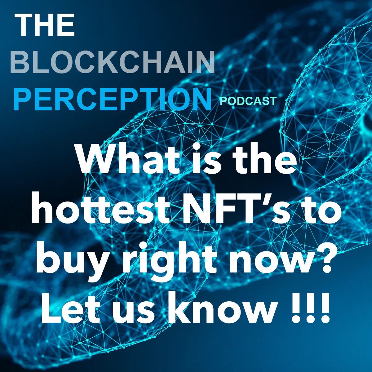 chainperception's tweet photo. We want to know what is the hottest NFT you can buy right now. Let us know!!! #hottestnft #nft #blockchain #blockchainperception #oneconversationatatime https://t.co/eMALS71mjt
