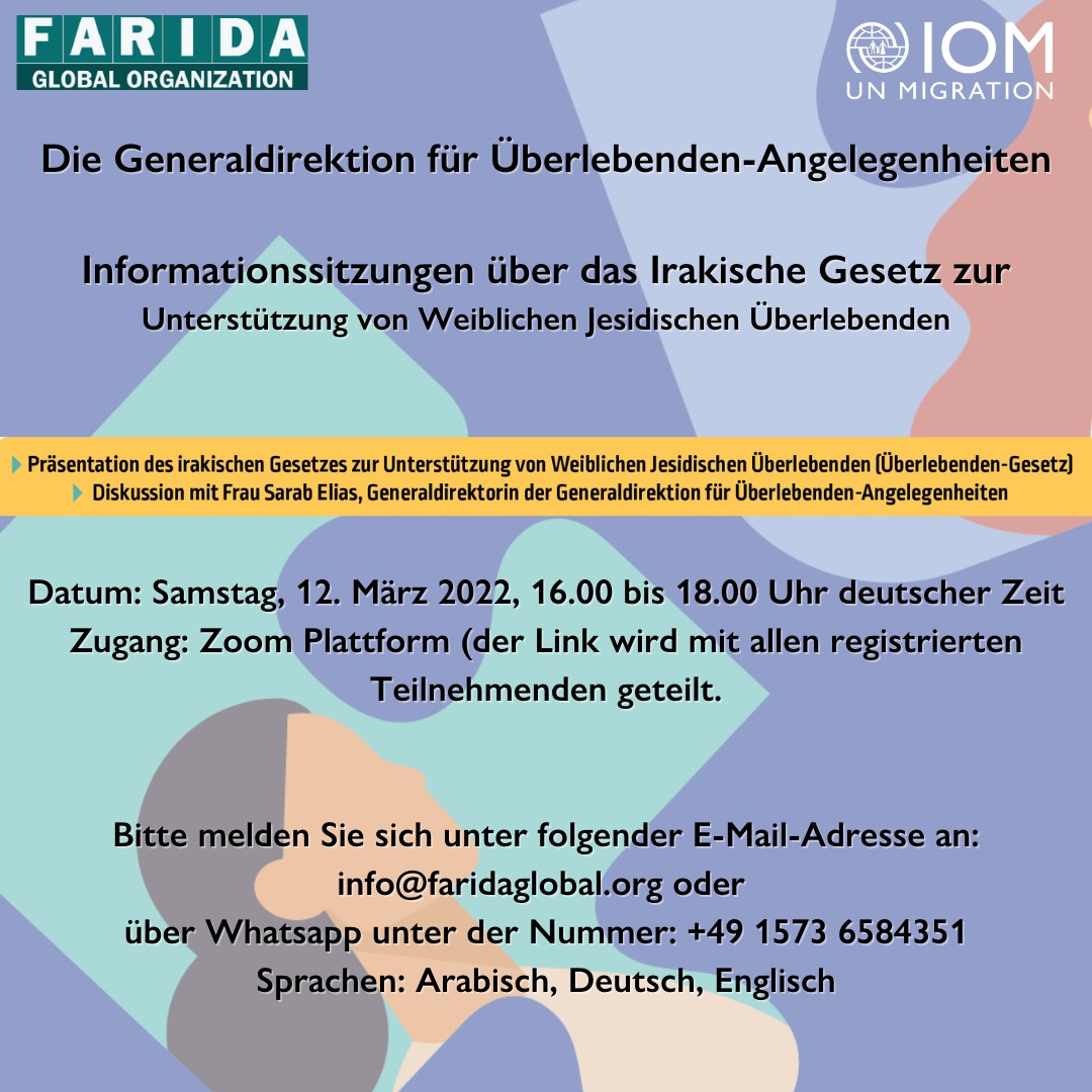 Informationssitzungen über das Irakische Gesetz zur Unterstützung von Jesidische Frauen. Online! Wann? Samstag, 12. März 2022, 16.00 bis 18.00 Uhr. Anmeldung: info@faridaglobal.org oder Whatsapp +49 1573 6584351. Wir sehen uns bald!