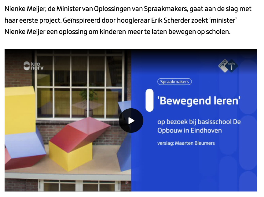Minister van Oplossingen <a href="/NienkeMeijer1/">Nienke Meijer</a> doet in <a href="/SpraakmakersOp1/">Spraakmakers | KRO-NCRV</a> uitstekende voorstellen om Bewegend Leren wel te integreren in het PO. "Klein beginnen en de pilot op het podium." Zij nodigt partijen uit om te participeren. Nou Nienke, <a href="/ALO_NL/">ALO Nederland</a> heb je! shorturl.at/rFIJ5