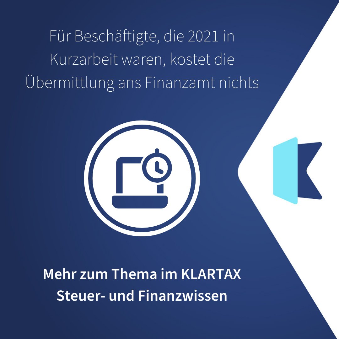 KLARTAX ist großzügig: Denn für Beschäftigte, die 2021 in #Kurzarbeit waren, kostet die Übermittlung ans Finanzamt nichts. 👉 Mehr zum Thema Kurzarbeitergeld erfahren Sie im #KLARTAX Steuer- und Finanzwissen.