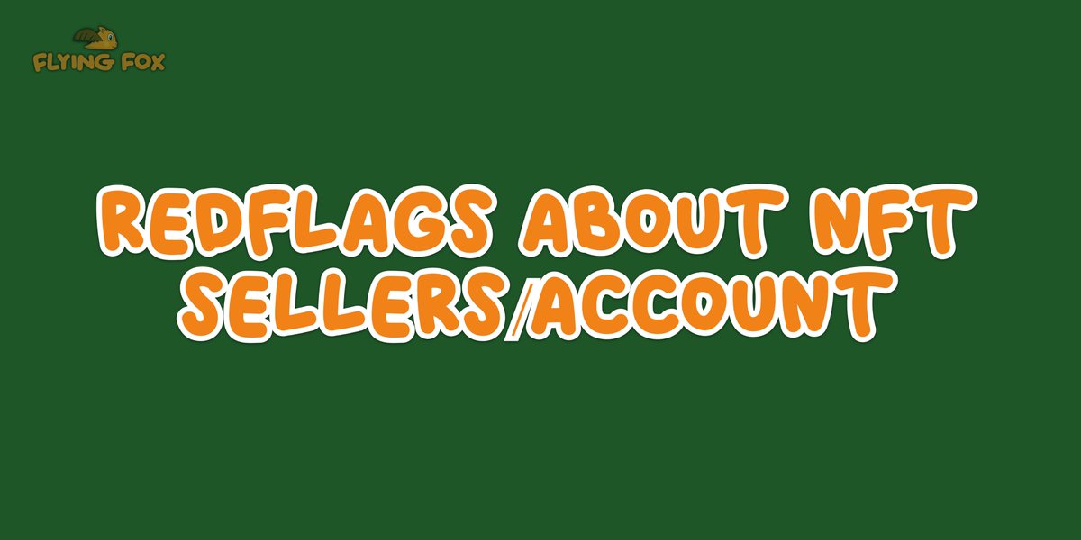 flyingfoxgame's tweet photo. Some REDFLAGS about NFT sellers/account 🚩

Experienced any of these? Or any other redflags? Comment your own 👇

#FlyingFoxEDU #NFTCommunity #nftcollector #NFT https://t.co/2vRBmUQGyK
