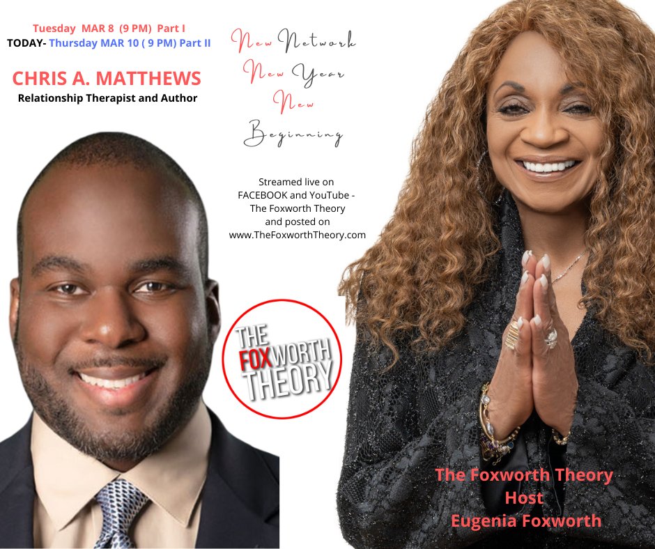 Tonight - Learn more about relationships with Relationship Therapist/author Chris A. Matthews on The Foxworth Theory -- with host Eugenia Foxworth. thefoxworththeory.com...streamed live on Facebook and YouTube. <a href="/DoubleXXposure/">Angelo A. Ellerbee</a> <a href="/DXXNYC/">doublexxposuremedia</a> <a href="/EllerbeeAngelo/">Angelo Ellerbee</a> <a href="/KevinGoins1/">Kevin Goins</a>