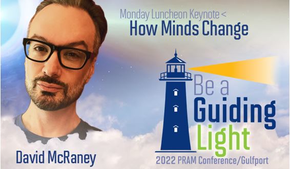 PRAMonline's tweet photo. Changing our minds &amp; seeing other viewpoints is one of our greatest strengths. Learn the psychology of how we modify beliefs &amp; values, &amp; how to use that knowledge. Join @davidmcraney at #PRAM2022 https://t.co/ZJemElq6ht @StarkvillePRAM @PRAMCentral @PRAMGulfCoast  @PineBeltPRAM https://t.co/vNZjbOASqe