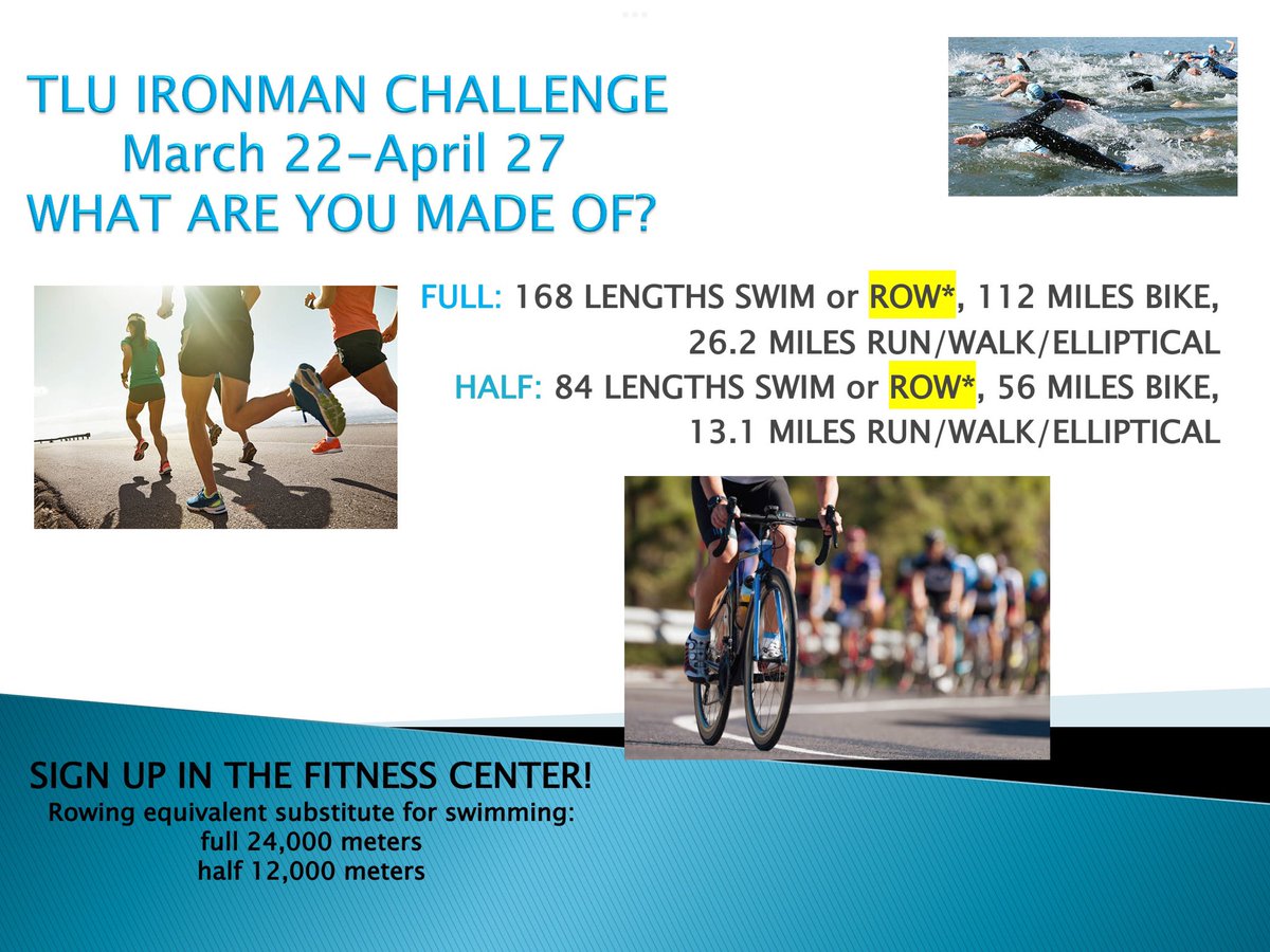 TLUrecreation's tweet photo. Sign up for the TLU Ironman Challenge. 37 days to complete either a Full or Half Ironman. You can even sub machine rows for swimming. Come by the FC for more details. https://t.co/rQbA8bSB4E
