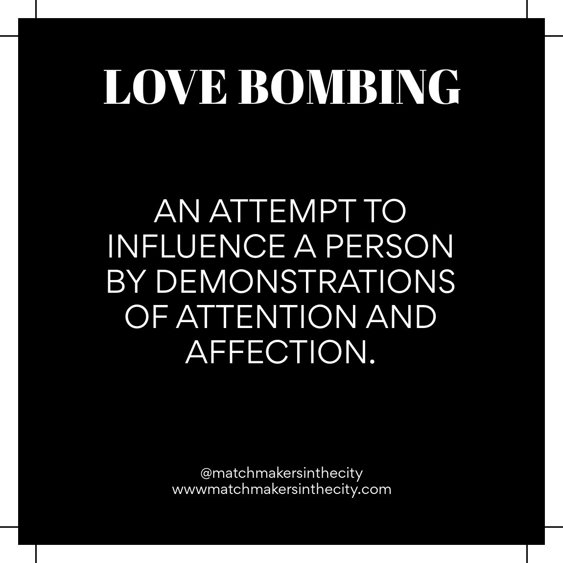 MatchmakersITC's tweet photo. According to @insider, these are signs that you are being love bombed. Love bombing is an attempt to influence a person by demonstrations of attention and affection for mostly negative purposes. 

So catch the signs, and get out IMMEDIATELY! https://t.co/20Jc5lWQPc