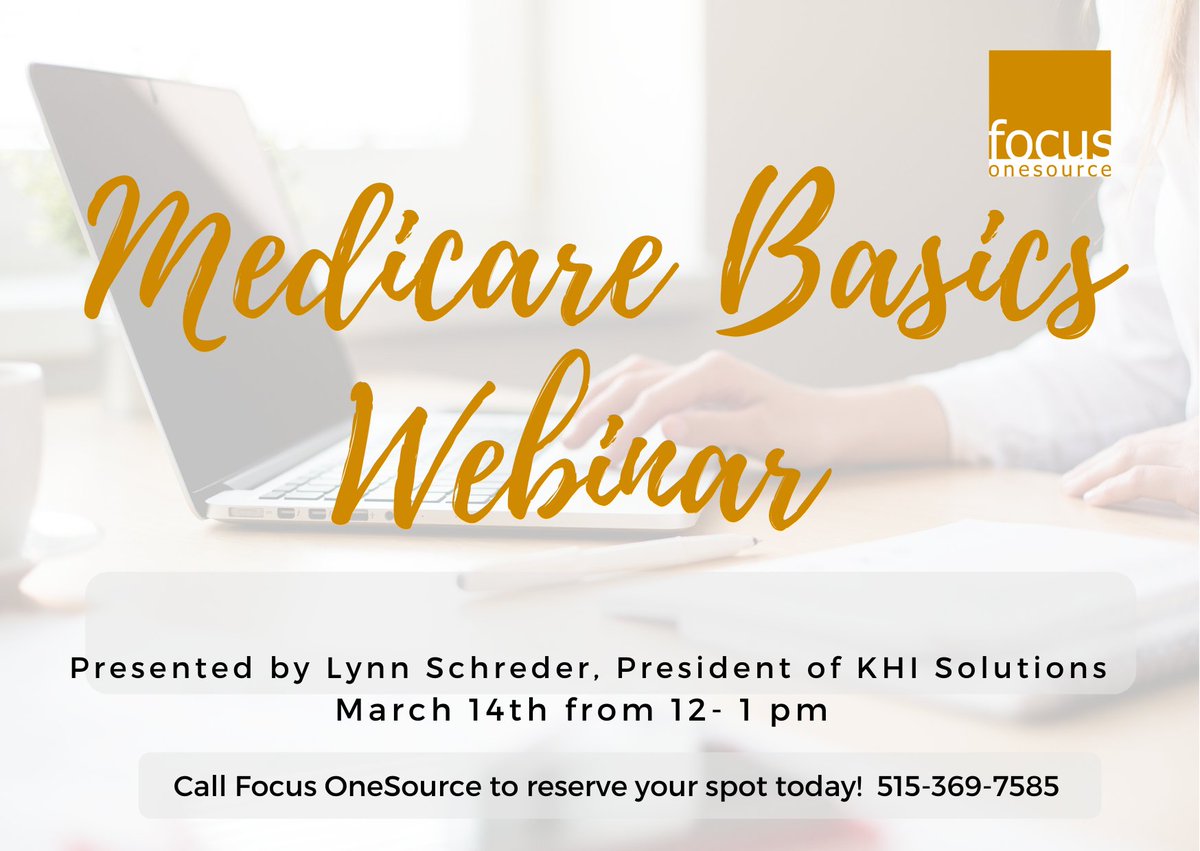 Don't miss the FREE Medicare Basics Webinar! Monday, March 14th at noon. 

Call Focus OneSource at 515-369-7585 to get registered!