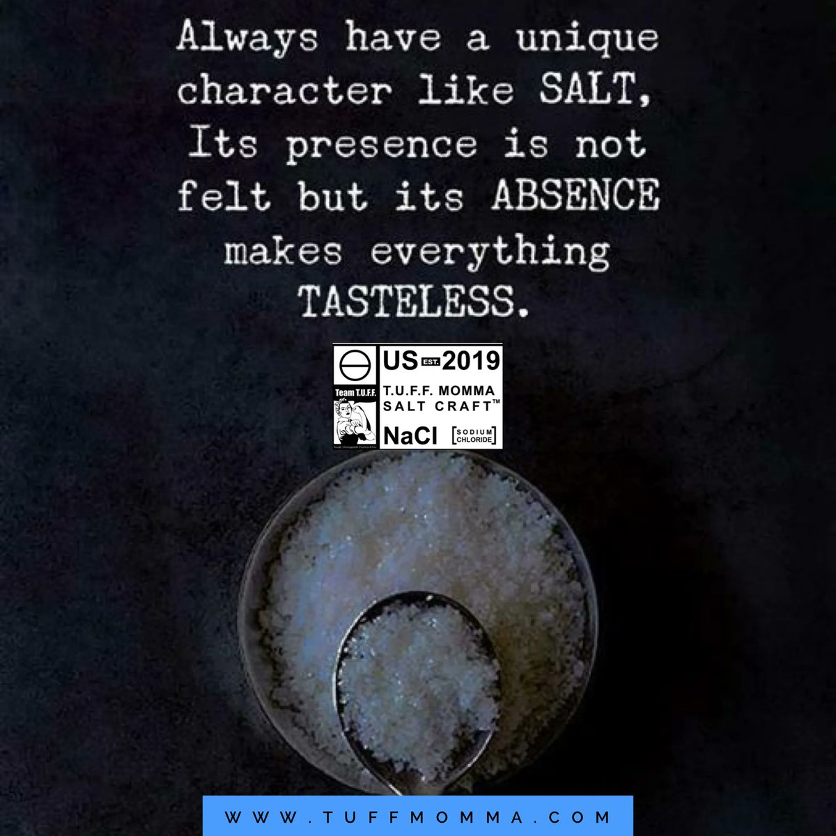 TUFFTeamate's tweet photo. Always have a unique character like salt, it’s presence is not felt but it’s absence makes everything tasteless. 

#tuffmomma #salt #gourmetsalt #foodie #seasalt #saltcraft #culinarylife #seasoning https://t.co/9dcNhnFV3s