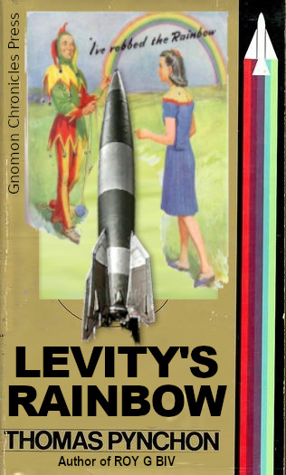 #StochasticPress
"Levity's Rainbow" (2021)

Novel by Thomas Pynchon 1.1 about Nazi Germany's efforts to develop an intercontinental ballistic comedian.

https://gnomonchronicles.com/wiki/Levity%27s_Rainbow