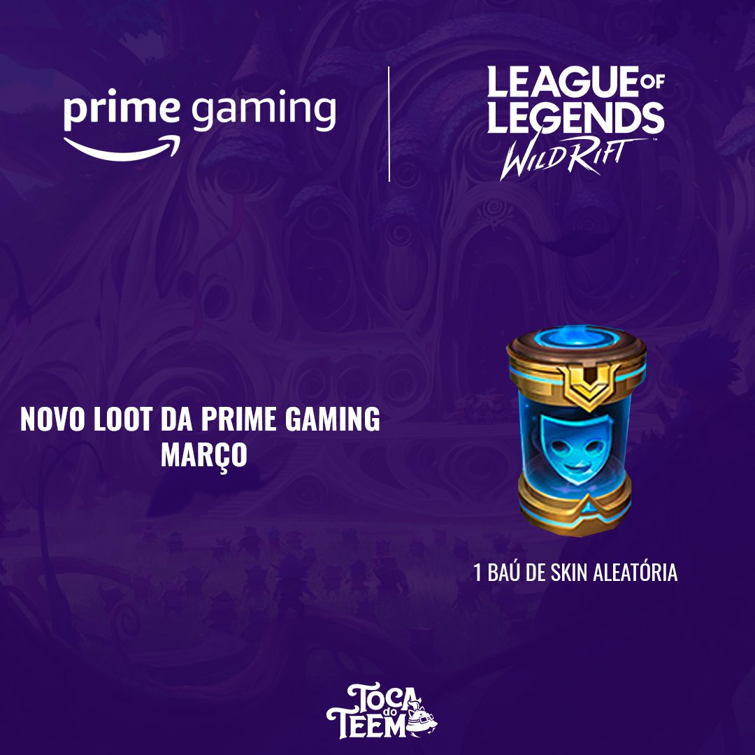 Toca do Teemo - Wild Rift on X: O Brasil voltou a sorrir, o Loot da Prime  Gaming de março já está disponivel!    / X