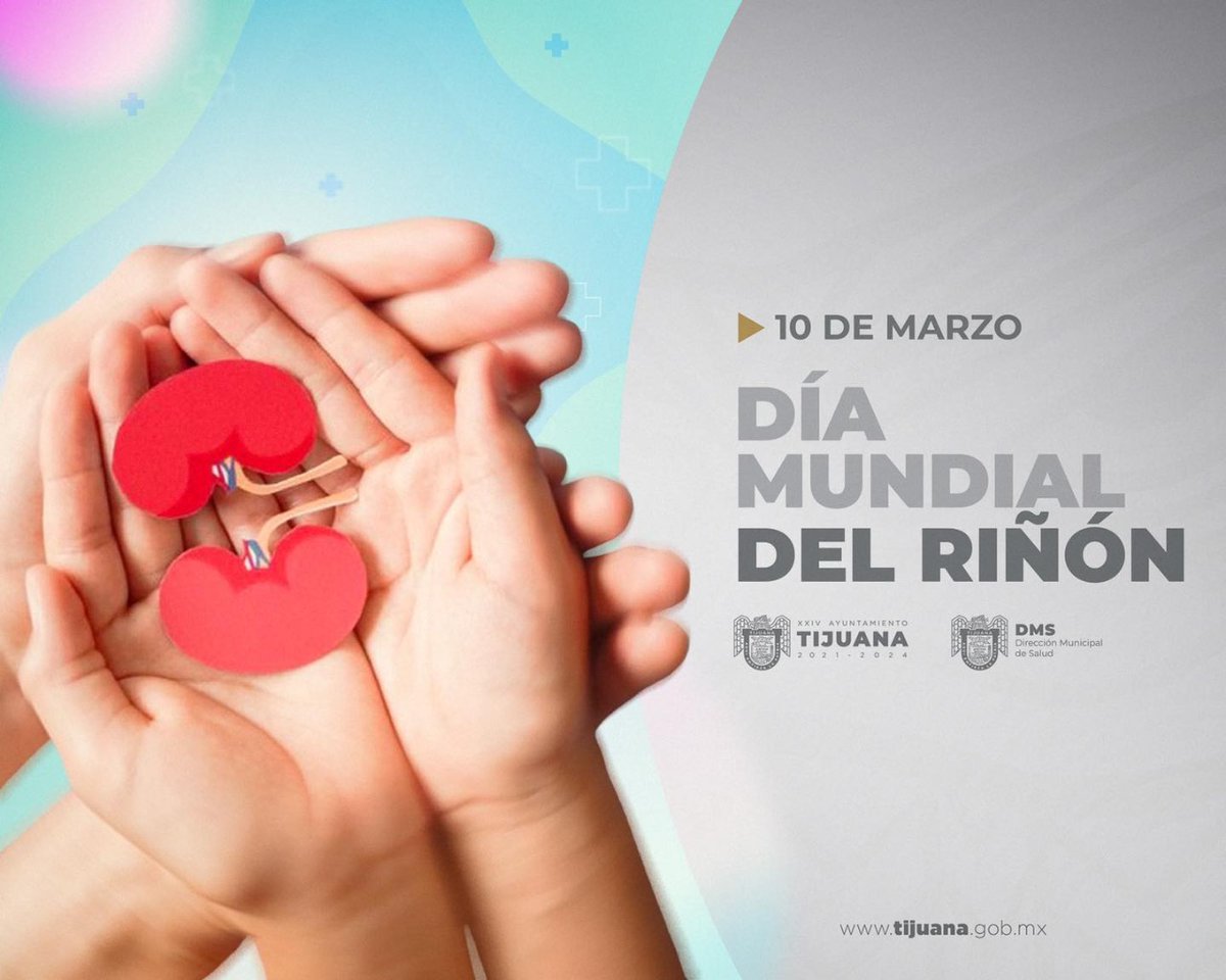 #GobiernoTijuana l #Informa. Queremos concientizar sobre la importancia de nuestros riñones y reducir el impacto de la enfermedad renal y sus problemas de salud asociados en todo el mundo, ¡cuídate!