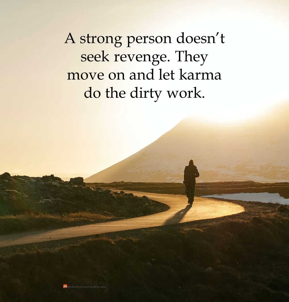 A strong person doesn't seek revenge. They move on and let karma do the  dirty work. #ThursdayThoughts #thursdayvibes #ThursdayMotivation  #InspirationalQuotes, image size:1016x1060