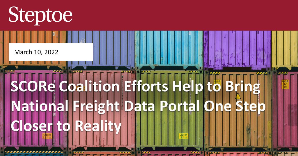 Steptoe's Jeff Weiss is advising the SCORe Coalition in efforts to develop an international standards-based framework for the sharing and use of digital information throughout the supply chain as part of a national freight data portal. businesswire.com/news/home/2022…