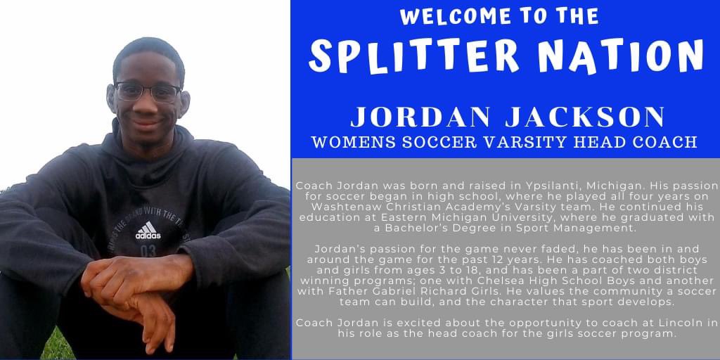 SplitterNation's tweet photo. Lincoln Athletics is excited to announce the hiring of Jordan Jackson, our new head varsity girls soccer coach. We are looking forward to Coach Jordan leading our girls program #SplitterStrong https://t.co/mzeizQdzeT