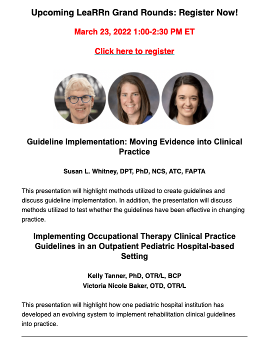 LearrnNetwork's tweet photo. Join us for our upcoming Grand Rounds on March 23, 2022. Featuring presentations from Susan Whitney, Kelly Tanner, and Victoria Nicole Baker.
Register Here: https://t.co/YzJ4CATvZM
#LeaRRn #OT #GuidelineImplementation https://t.co/3z36VvlVJS