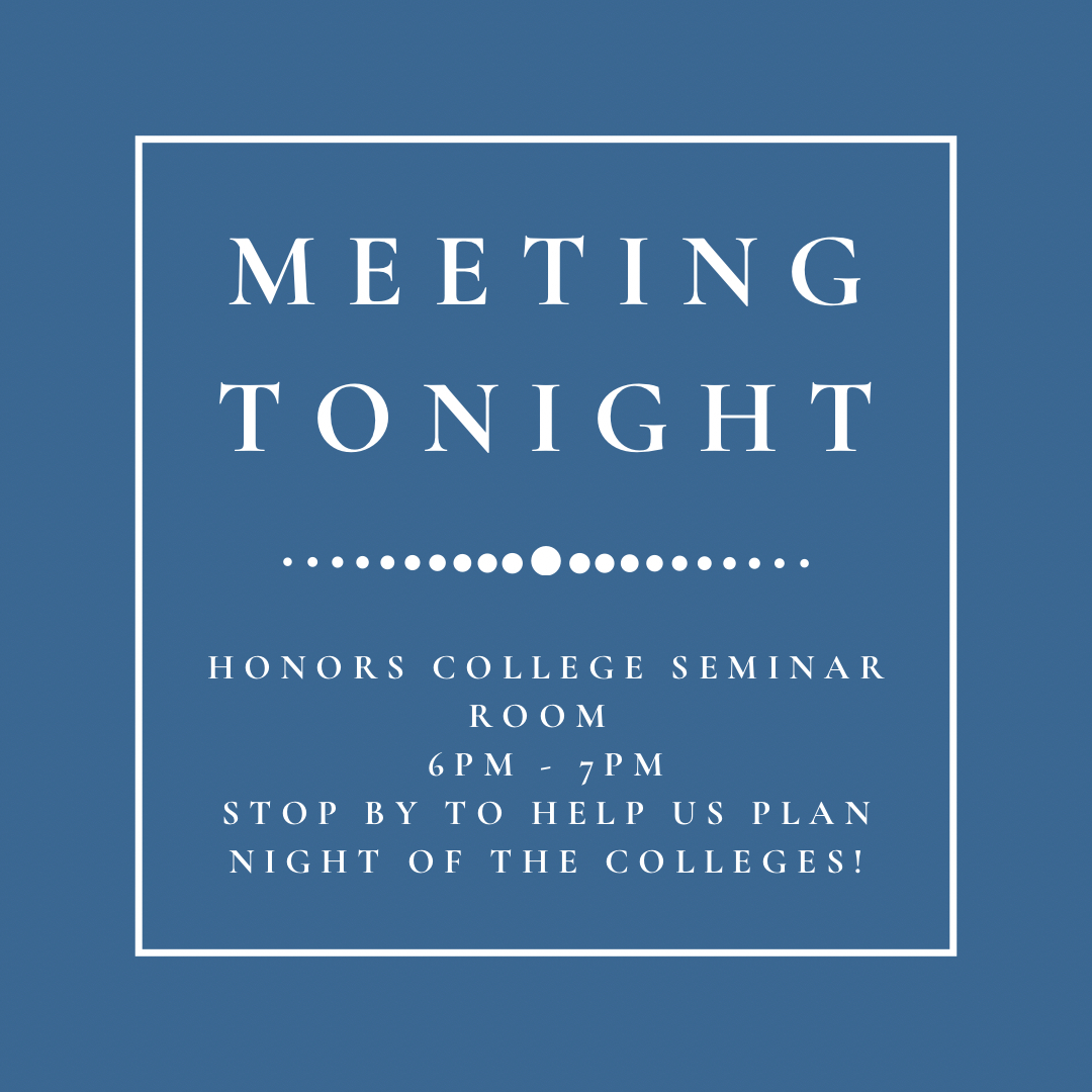 Join us for our meeting tonight in the Honors College at 6 pm! Among our discussion topics are Night of the Colleges, KHS, and a dodgeball tournament!