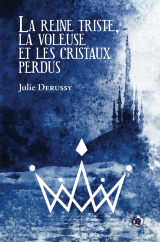 BooksSoly's tweet photo. #NewRelease #sortielivresque "La Reine triste, la Voleuse et les cristaux perdus" de @JulieDerussy : il est sorti le 6 mars aux @Editionsdu38 . C'est une réécriture enrichie. https://t.co/lUOAECiokE https://t.co/ymYJrMtEpJ