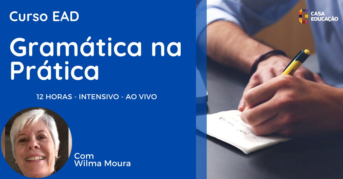 Casa_educacao's tweet photo. Curso Gramática na Prática | EAD ao vivo https://t.co/LDe8Zji4BJ 
Com @WilmaMoura10 https://t.co/ah9lm9YRlh
