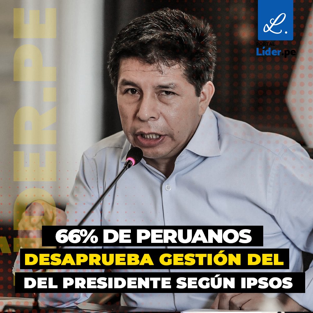 NoticiasLiderpe's tweet photo. El presidente @PedroCastilloTe  es desaprobado por el 66% de los peruanos y recibe la aprobación de un 26%, según la última encuesta de @ipsosperu https://t.co/fxokK6bLTG