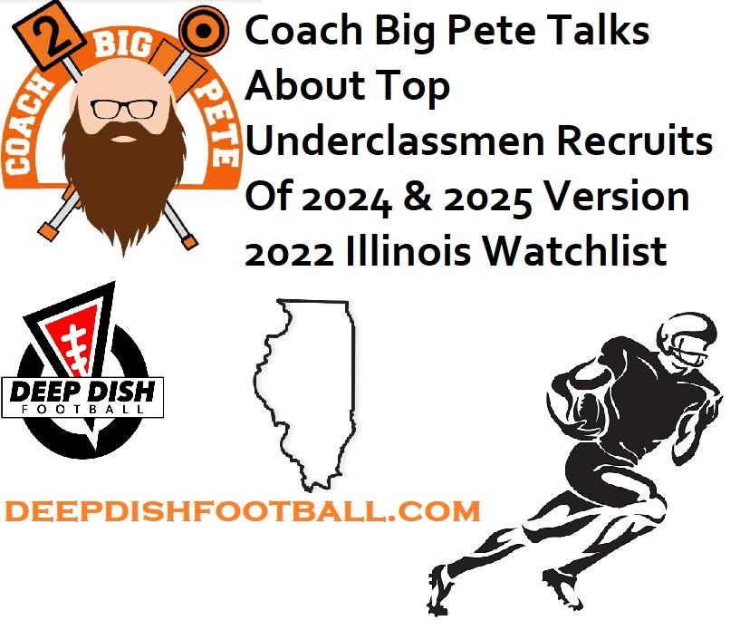 ALL NEW TONIGHT #IHSA 
By <a href="/CoachBigPete/">Peter "Coach Big Pete" Leinweber</a>
Coach Big Pete Talks About Top Underclassmen Recruits Of 2024 &amp; 2025 Version 2022 Illinois Watchlist
Featuring:
<a href="/tysean_griffin/">Tysean Griffin 🎈</a> 
<a href="/Brock_Bowlby/">Brock Bowlby</a> 
<a href="/DarionWayneJr/">Darion “DJ” Williams</a> 
<a href="/ChrisBurgessJr/">Christopher Burgess Jr</a> 
<a href="/Samgreene129/">Sam Greene</a> 
<a href="/MaxBray10093695/">Max Bray</a>

LINK:
deepdishfootball.com/single-post/co…