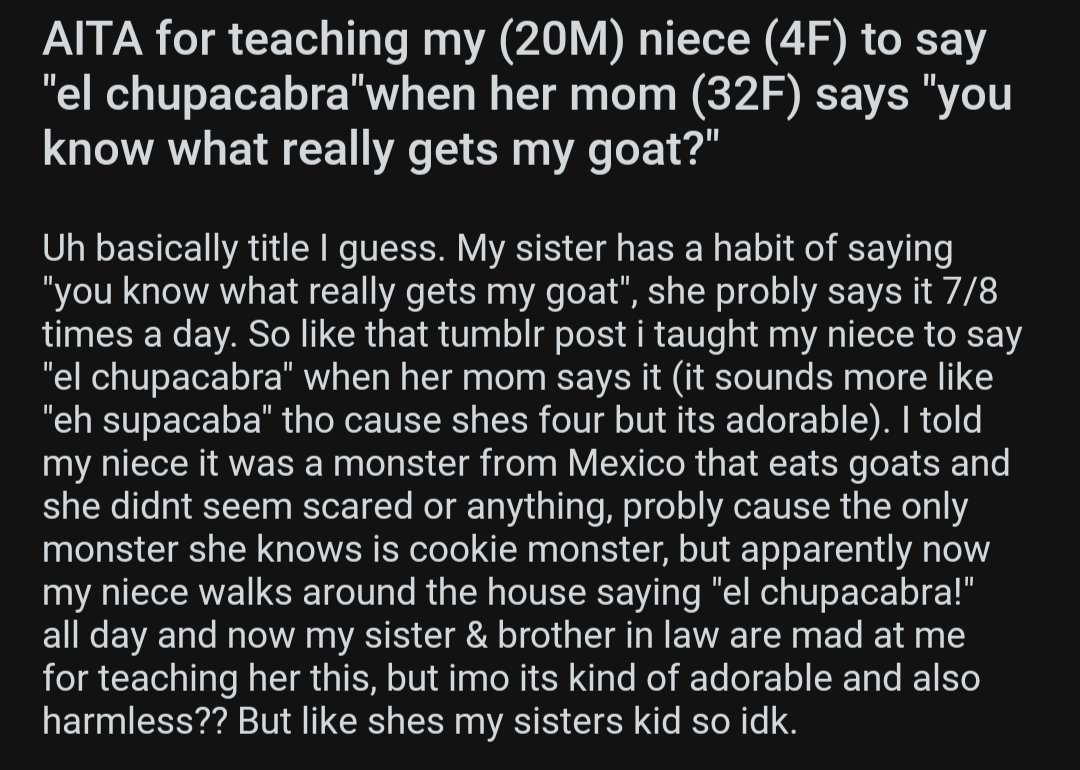 AITA for teaching my (20M) niece (4F) to say "el chupacabra"when her mom (32F) says "you know what really gets my goat?". bit.ly/3w1OZVx