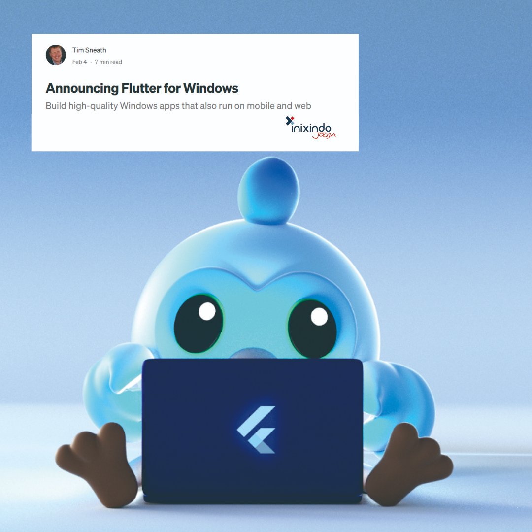 Tim Sneath, Project Manager Google untuk project Flutter dan Dart telah mengumumkan Flutter untuk Windows pada Februari lalu. 

Gimana menurut kamu?