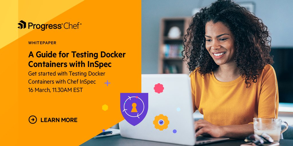 chef's tweet image. Join us on our webinar “A Guide for Testing Docker Containers with InSpec” on March 16 to learn how to test Docker containers with Chef InSpec, hosted by John Tonello, Technical Marketing Manager at Progress Chef. Register now! prgress.co/35KlWLm