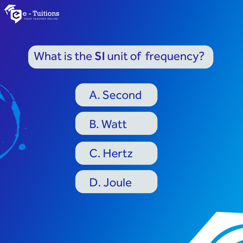 e_etuitions's tweet photo. Hint* - The SI unit of the frequency is named after a German Physicist.
#etuitions #physics #onlineclasses #frequency #boardexams #RevisionClasses https://t.co/jmcOXF128R