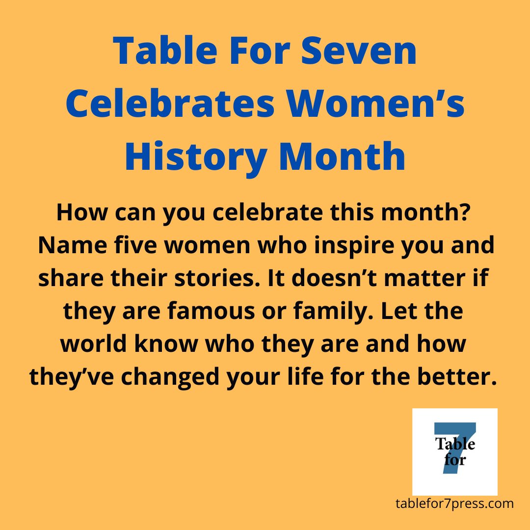 tablefor7press's tweet photo. Table For Seven Celebrates Women’s History Month
Name five women who inspire you and share their stories. It doesn’t matter if they are famous or family. Let the world know how they’ve changed your life for the better.
#womenshistorymonth #historysforgottenwomen #womenauthors https://t.co/OauHRp0goQ
