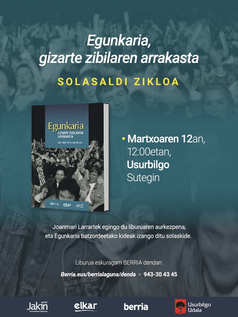 #Aurkezpena

"Egunkaria. Gizarte zibilaren arrakasta"

BIHAR, martxoak 12
Sutegin, 12:00etan

Joan Mari Torrealdaik amaitzear utzitako lana <a href="/Joanmari/">Joanmari Larrarte Telletxea</a> Larrartek osatu du, herrikidearen senideek lagunduta. 

Izen-ematea: usurbilkultura.eus

<a href="/berria/">Berria.eus</a>   <a href="/elkar/">elkar Taldea</a>  <a href="/jakin_eus/">Jakin</a>