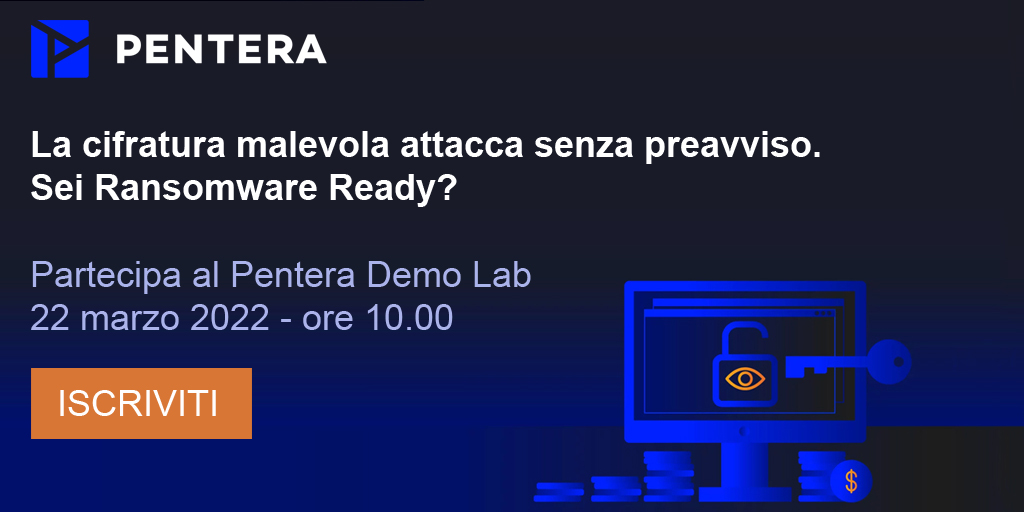 Pentera Demo Lab - 22 Marzo ore 10:00
Ti dimostreremo come, grazie all’emulazione sicura di un ransomware, puoi misurare il valore e la prontezza di risposta della tua infrastruttura di cybersecurity a questo tipo di minaccia.
Iscriviti qui okt.to/AH2Q6j