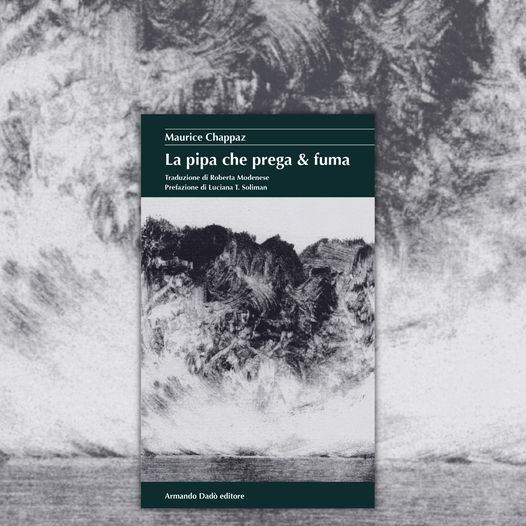 Novità editoriale: La gioia di vivere nei pensieri del grande scrittore romando
Maurice Chappaz, La pipa che prega &amp; fuma
➡ bit.ly/lapipacheprega