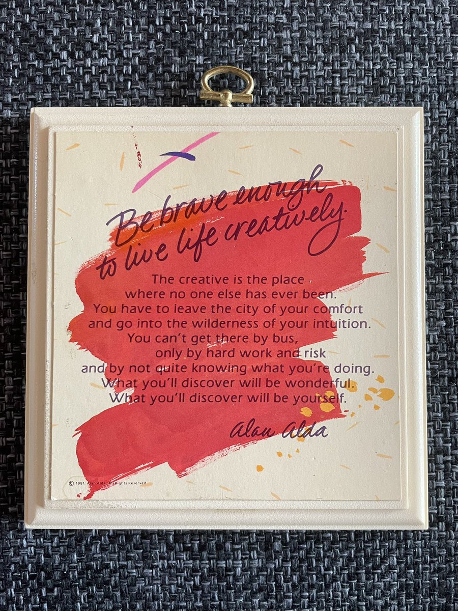 “Be brave enough to live life creatively.” <a href="/alanalda/">Alan Alda</a> 

Thanks for the plaque and — most of all — the encouragement, Mom (<a href="/Germie_Giroux/">Germie Giroux</a>) &amp; Dad (@richbourdeaux). 

If I had gotten to pick my parents, I would have picked you two every time. 

#toolitgittoquit #mglit #amwriting