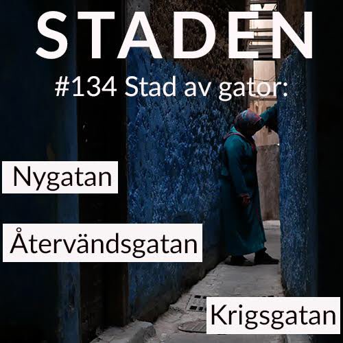 Nytt avsnitt! Om stadens gator. Nygatan. Återvändsgatan. Sanningsgatan. Promenaden. Och gator i krig.