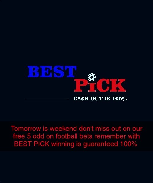 BestPick100's tweet image. Tomorrow is weekend don't miss out on our free 5 odd on football bets remember with BEST PICK winning is guaranteed 100%