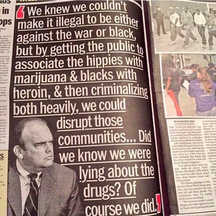 LawOfficeDept's tweet photo. The majority of people have no idea the War on Drugs is not based on facts but was invented during the Nixon administration to stigmatize hippies &amp; POC to create a voting base of religious voters.
It works as designed. https://t.co/qpkk86nniq