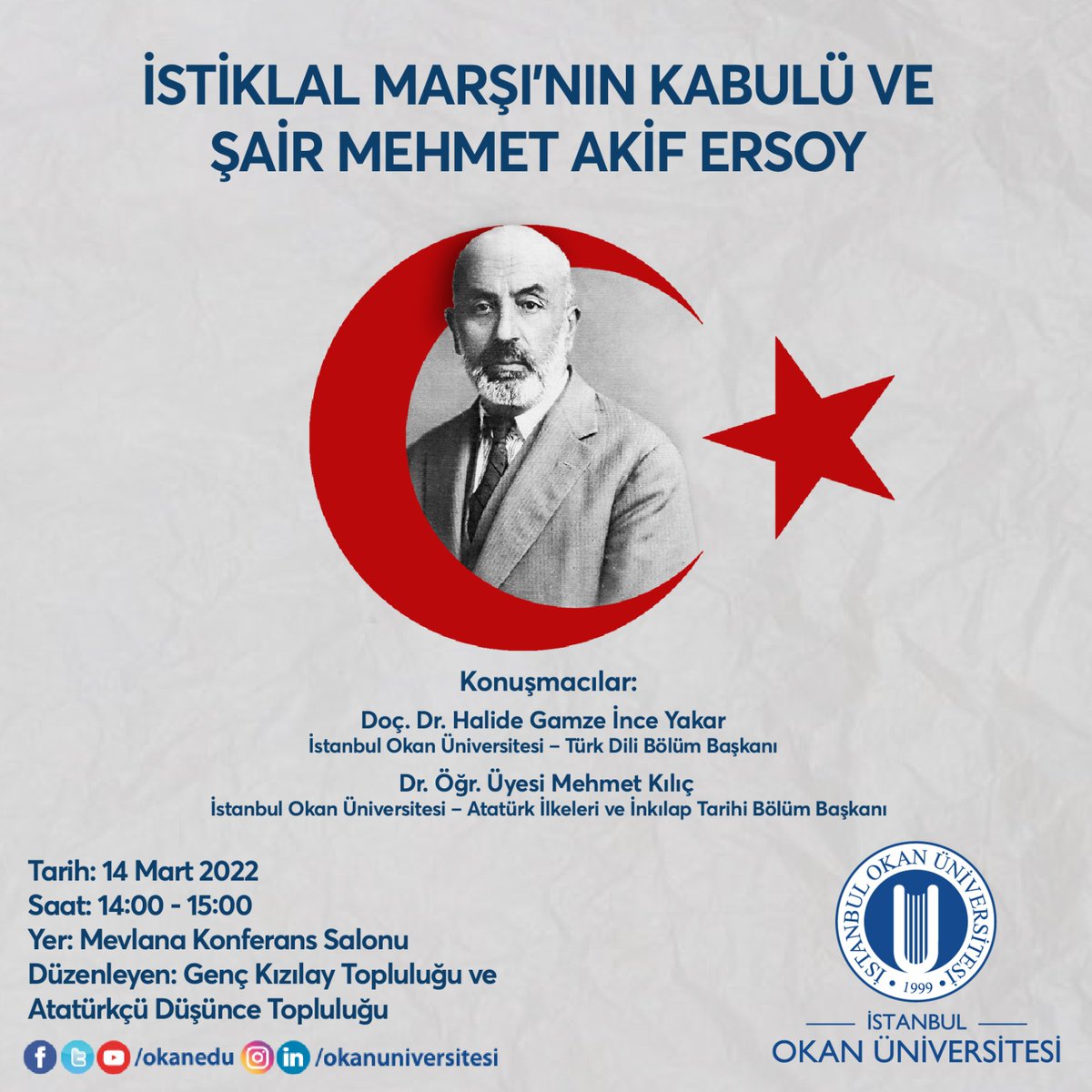 Genç Kızılay Topluluğu ile birlikte 14 Mart Pazartesi günü, 14.00-15.00 saatleri arasında düzenleyeceğimiz "İstiklal Marşı’nın Kabulü ve Şair Mehmet Akif Ersoy" konulu konferansa hepinizi bekliyoruz.