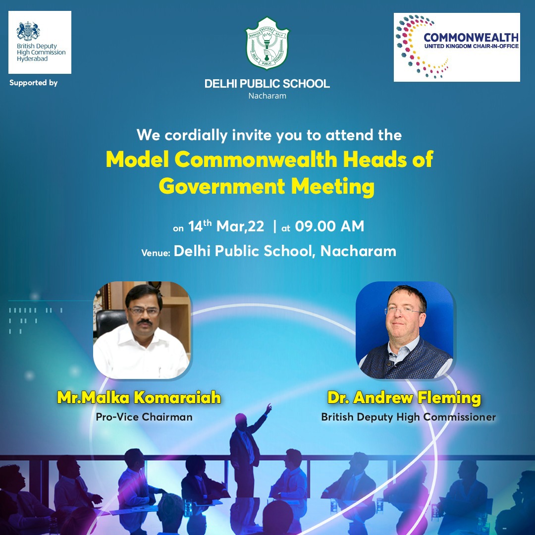 Model CHOGM – Commonwealth Heads of Government Meeting is being organized in collaboration with Delhi Public School, Nacharam on 14 March 2022 between 9.00 AM to 5.00 PM  Delhi Public School, Nacharam, Secunderabad, to mark the Commonwealth Day.  
#schoolsnow2022  #Commonwealth