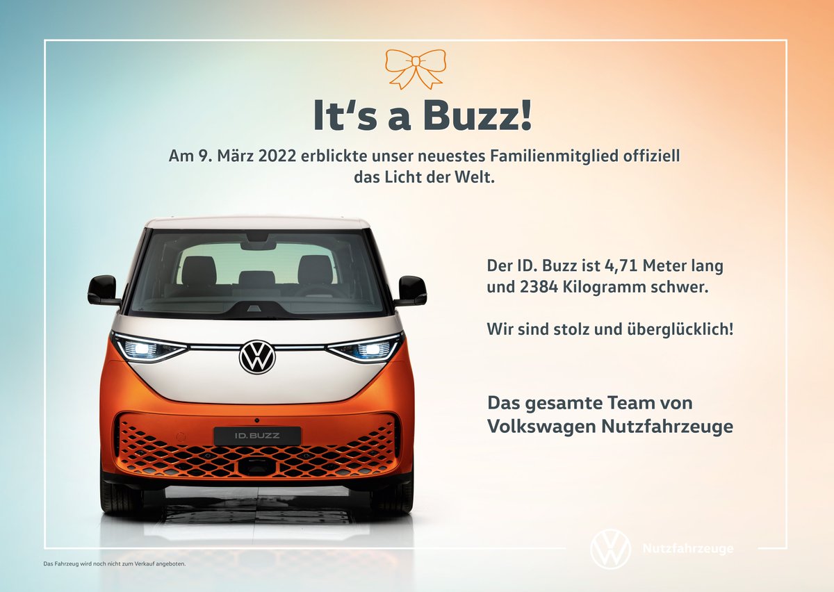 The slightly different birth announcement: 'It's a Buzz! On March 9, 2022, our newest family member officially saw the light of day. The ID. Buzz is 4.71 meters long and weighs 2384 kilograms. We are proud and very happy. The Volkswagen Commercial Vehicles team' #vwidbuzz #vwn🥰