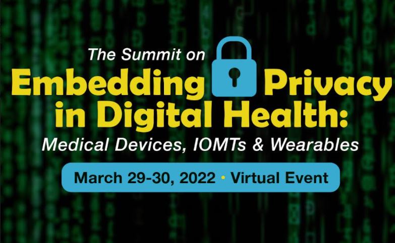 Register ain.events/privacydigital… for The Summit on Embedding Privacy in Digital Health: Medical Devices, #IoMTs &amp; Wearables, March 29-30, 22. 
Add medigy.com/event/2022/03/… to your calendar &amp; answer survey questions <a href="/privacydhsummit/">Summit on Embedding Privacy in Digital Health</a> #privacydhsummit.