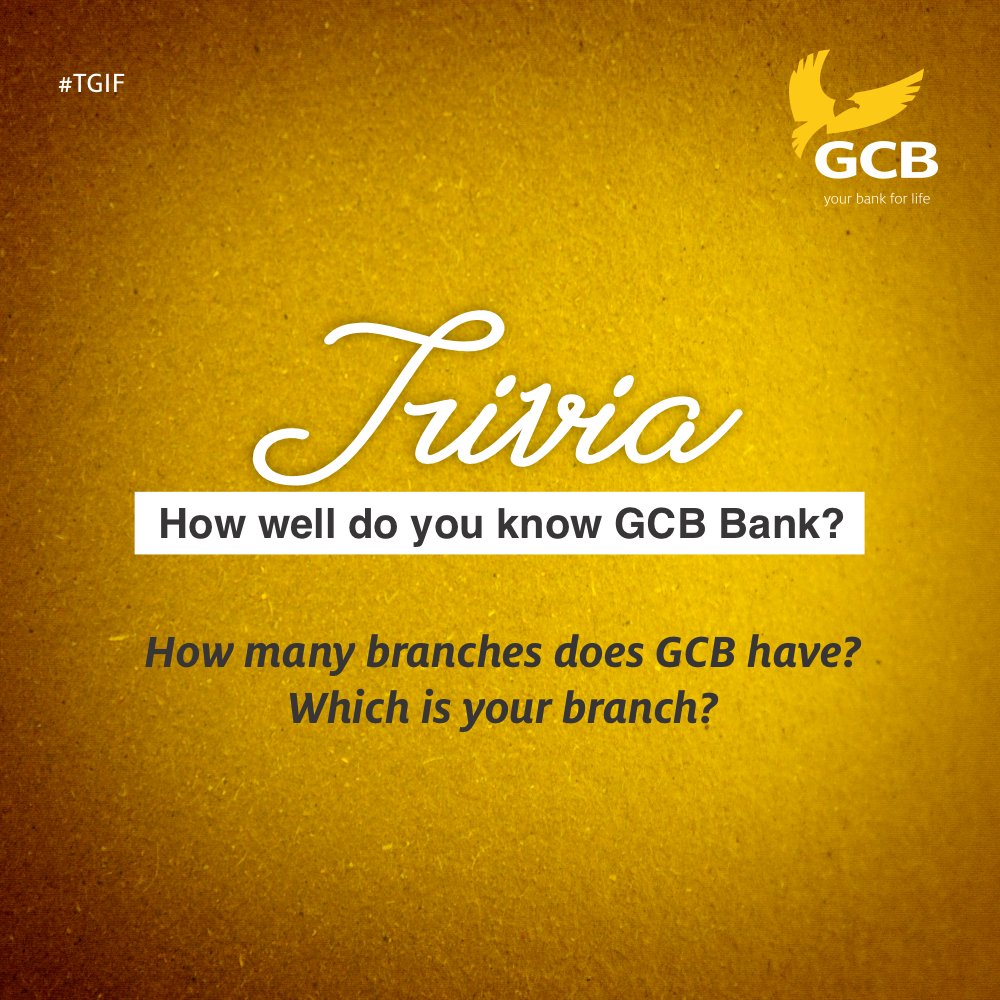 GCB Bank PLC On Twitter Do You Know How Many Bank Branches We Have gcb-bank-plc-on-twitter-do-you-know-how-many-bank-branches-we-have