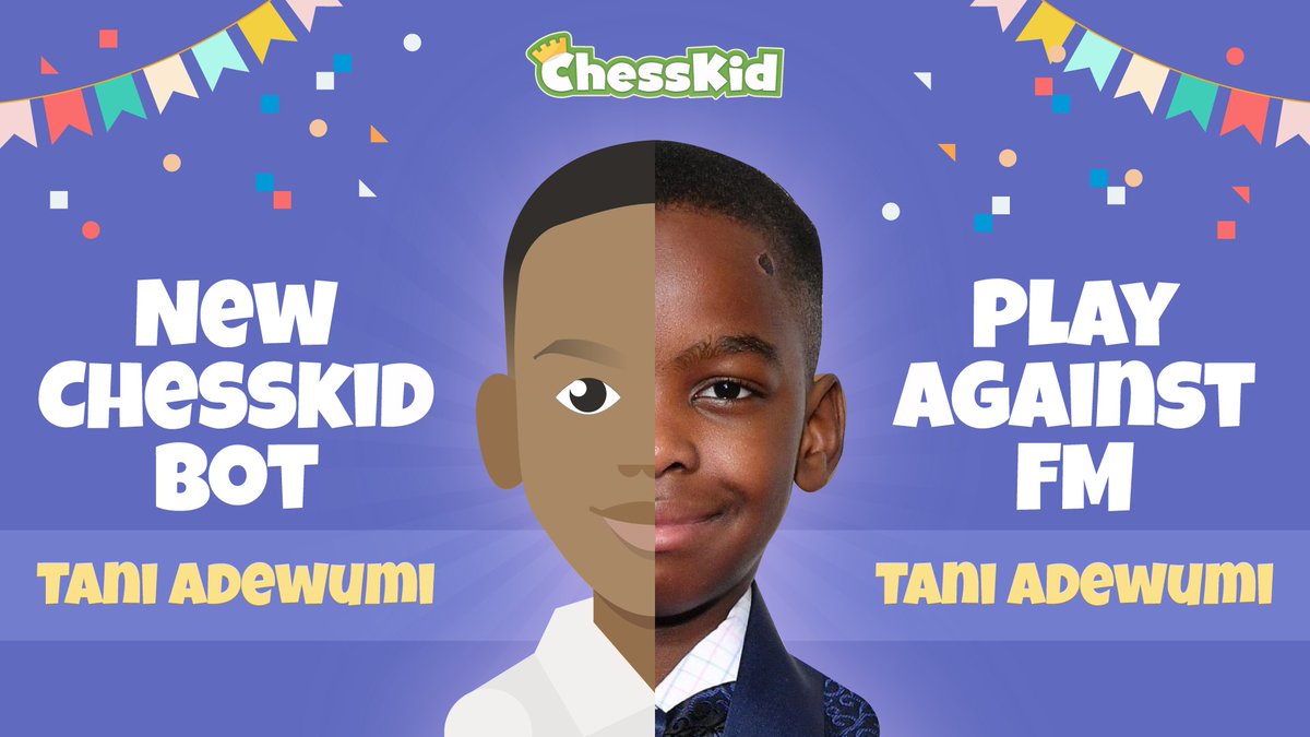 ChessKidcom's tweet image. 🤖 NEW CHESS BOT ALERT!

🥳 Give your chess skills a boost by playing against @TaniAdewumi&apos;s new bot on ChessKid: chesskid.com/play/computer

#ChessKid #TaniAdewumi #ChessBot